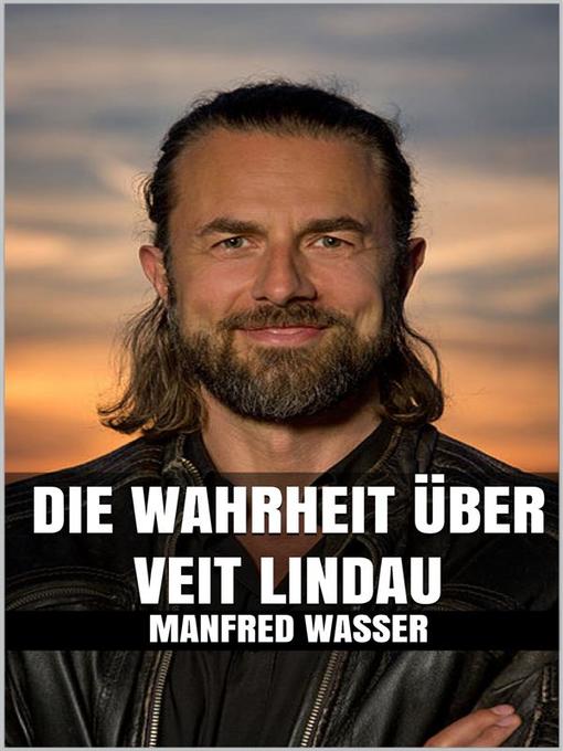 Title details for Die Wahrheit über Veit Lindau by Manfred Wasser - Available